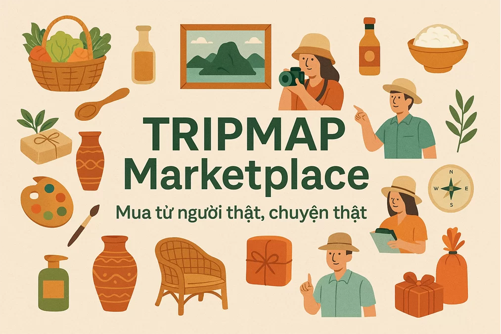 TRIPMAP Marketplace – “Chợ phiên số” giữa lòng Việt Nam: Vừa đi du lịch, vừa săn hàng địa phương giá rẻ